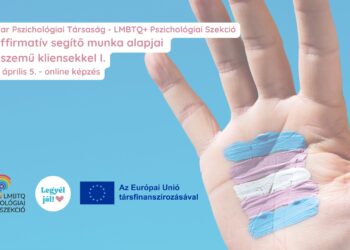 Az affirmatív segítő munka alapjai transznemű kliensekkel – I. ingyenes képzés online – 2025. április 5. szombat